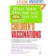 What Your Doctor May Not Tell You About Children's Vaccinations by Stephanie Cave and Deborah Mitchell