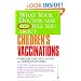 What Your Doctor May Not Tell You About Children's Vaccinations