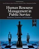 Human Resource Management in Public Service: Paradoxes, Processes, and Problems