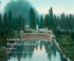 Gardens for a Beautiful America, 1895-1935. Photographs by Frances Benjamin Johnston