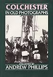 Colchester in old photographs
