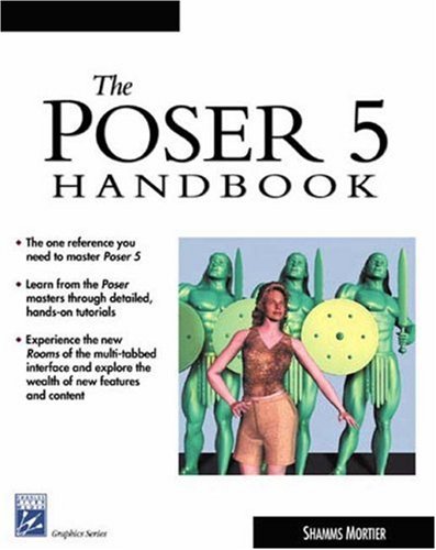 The Poser 5 Handbook (Graphics Series) (Charles River Media Graphics)