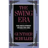 The Swing Era: The Development of Jazz, 1930-1945 (History of Jazz) (Paperback)
