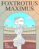 FoxTrotius Maximus: A FoxTrot Treasury