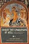 Christ the Conqueror of Hell: The Descent into Hades from an Orthodox Perspective