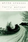 White Crosses First edition by Watson, Larry published by Atria Hardcover