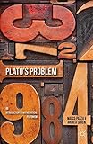 Plato's problem : an introduction to mathematical Platonism