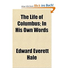 The Life of Columbus; In His Own Words