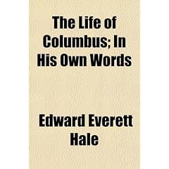 The Life of Columbus: In His Own Words