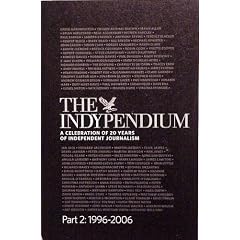 The Indypendium. A Celebration of 20 Years of Independent Journalism. Part 2: 1996 - 2006