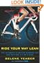 Ride Your Way Lean: The Ultimate Plan for Burning Fat and Getting Fit on a Bike