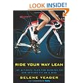 Ride Your Way Lean: The Ultimate Plan for Burning Fat and Getting Fit on a Bike