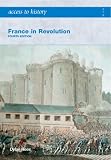 Access to History: France in Revolution [Fourth Edition]
