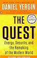 The Quest: Energy, Security, and the Remaking of the Modern World