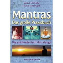 Das gro�e Praxisbuch der Mantras: Nutzen Sie die Kraft spirituellen Klangs