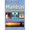 Das gro�e Praxisbuch der Mantras: Nutzen Sie die Kraft spirituellen Klangs