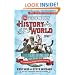 The Mental Floss History of the World: An Irreverent Romp Through Civilization's Best Bits