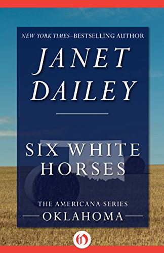 Six White Horses: Oklahoma (The Americana Series Book 36)