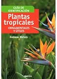 PLANTAS TROPICALES ORNAMENTALES Y ÚTILES. GUÃA DE IDENTIFICACIÓN. PRECIO EN DOLARES