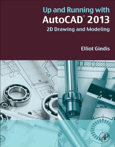 Up and Running with AutoCAD 2013: 2D Drawing and Modeling