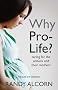 Why Pro-life?: Caring for the Unborn and Their Mothers