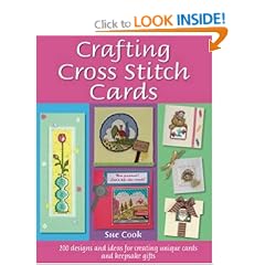 Crafting Cross Stitch Cards: 200 Designs and Ideas for Creating Unique Cards and Keepsake Gifts