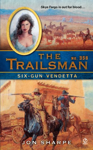 The Trailsman #358: Six-Gun Vendetta