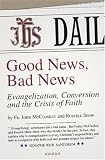 Good News, Bad News: Evangelization, Conversion and the Crisis of Faith