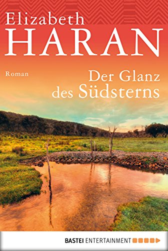 Der Glanz des Südsterns: Roman (Allgemeine Reihe. Bastei Lübbe Taschenbücher) (German Edition)