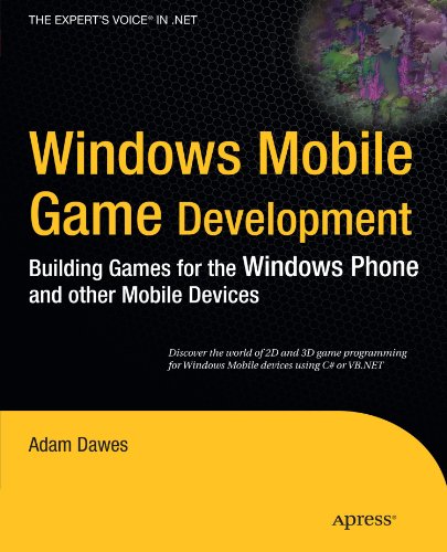 Windows Mobile Game Development: Building games for the Windows Phone and other mobile devices By Adam Dawes Windows Mobile Game Development: Building games for the Windows Phone and other mobile devices By Adam Dawes