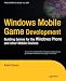 Adam Dawes: Windows Mobile Game Development: Building games for the Windows Phone and other mobile devices (Expert's Voice in .Net)