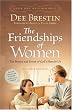 The Friendships of Women: The Beauty and Power of God's Plan for Us (Dee Brestin's Series) Image of The Friendships of Women: The Beauty and Power of God's Plan for Us (Dee Brestin's Series)
