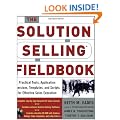The Solution Selling Fieldbook: Practical Tools, Application Exercises, Templates and Scripts for Effective Sales Execution