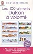 Les 100 aliments Dukan à volonté