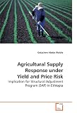 Agricultural Supply Response and Yield and Price Risk: Implication for Structural Adjustment Program (SAP) in Ethiopia