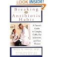 Breaking the Antibiotic Habit: A Parent's Guide to Coughs,... by Paul A. Offit, Bonnie Fass-Offit, and Louis M. Bell