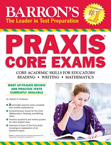 Barron's Praxis Core Exams-Core Academic Skills for Educators (Barron's Praxis Core Exams (Core Academic Skills for Educators))