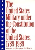 The United States military under the Constitution of the United States, 1789-1989