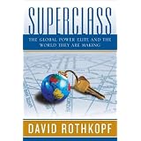 Superclass: The Global Power Elite and the World They Are Making