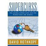 Superclass: The Global Power Elite and the World They Are Making