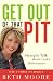 Get Out of That Pit: Straight Talk about God's Deliverance
