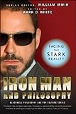 Iron Man and philosophy : facing the Stark reality