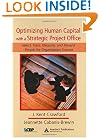 Optimizing Human Capital with a Strategic Project Office: Select, Train, Measure,and Reward People for Organization Success (PM Solutions Research)