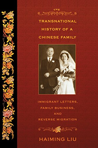 the transnational history of a chinese family immigrant letters family business and reverse migration
