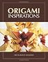 Origami Inspirations