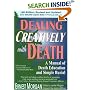 Dealing Creatively With Death: A Manual of Death Education and Simple Burial