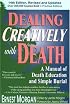 Dealing Creatively With Death: A Manual of Death Education and Simple Burial