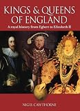 Kings & queens of England : a royal history from Egbert to Elizabeth II