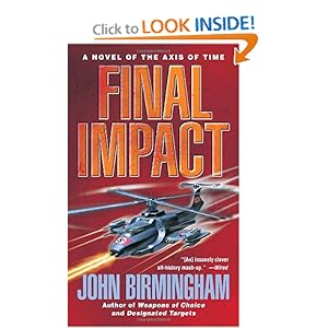 Final Impact (Axis of Time Trilogy) John Birmingham