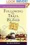 Following the Trail of Blood: A Time Travel Mystery Based on a True Story